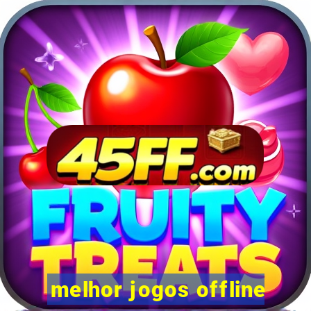 melhor jogos offline